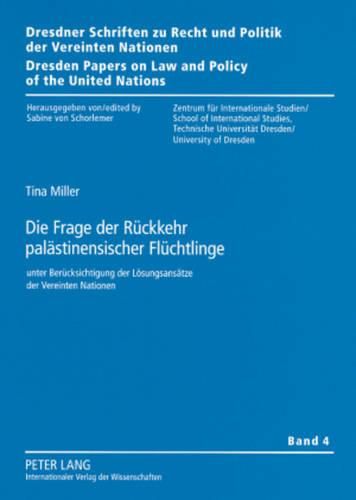 Cover image for Die Frage Der Rueckkehr Palaestinensischer Fluechtlinge: Unter Beruecksichtigung Der Loesungsansaetze Der Vereinten Nationen