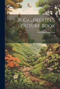 Cover image for R. Caldecott's Picture Book