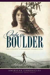 Cover image for Only in Boulder: The County's Colorful Characters