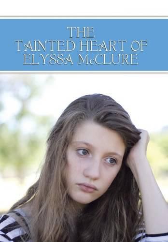 Cover image for The Tainted Heart of Elyssa McClure