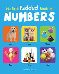 Cover image for My First Padded Book of Numbers