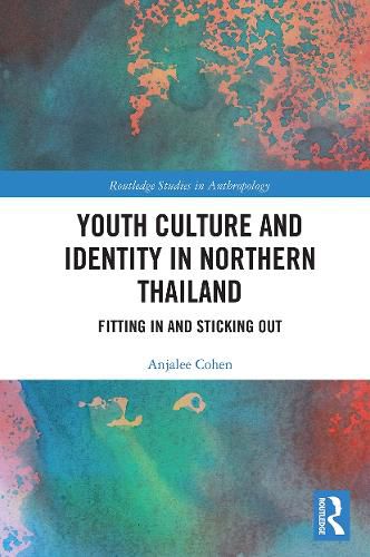 Cover image for Youth Culture and Identity in Northern Thailand: Fitting In and Sticking Out