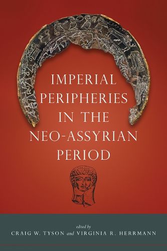 Cover image for Imperial Peripheries in the Neo-Assyrian Period