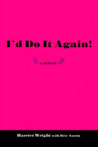 Cover image for I'd Do It Again!: -A Memoir -