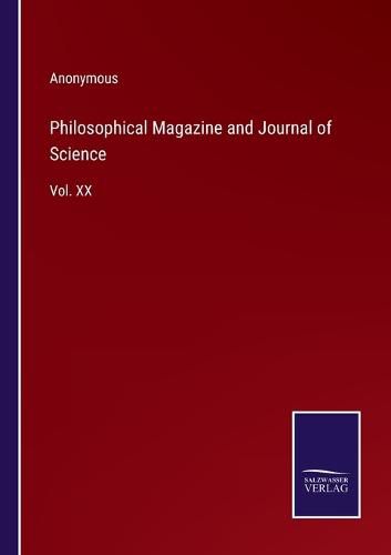 Cover image for Philosophical Magazine and Journal of Science: Vol. XX