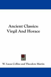 Cover image for Ancient Classics: Virgil and Horace