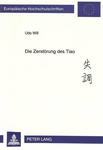 Die Zerstoerung Des Tiao: Untersuchungen Zu Gegenwaertigen Veraenderungen in Der Chinesischen Musik Am Beispiel Der Solomusik Fuer Das Zheng (Woelbbrettzither)