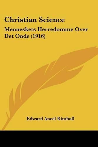 Cover image for Christian Science: Menneskets Herredomme Over Det Onde (1916)