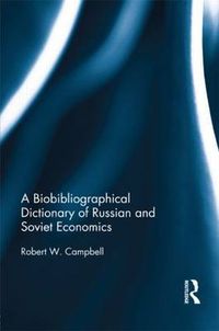 Cover image for A Biographical Dictionary of Russian and Soviet Economists