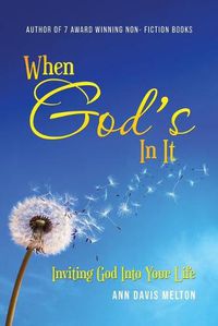 Cover image for When God's In It: Inviting God Into Your Life