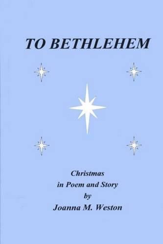 Cover image for To Bethlehem: Christmas in poem and story