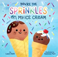 Cover image for You're the Sprinkles on My Ice Cream