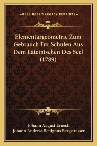 Elementargeometrie Zum Gebrauch Fur Schulen Aus Dem Lateinischen Des Seel (1789)