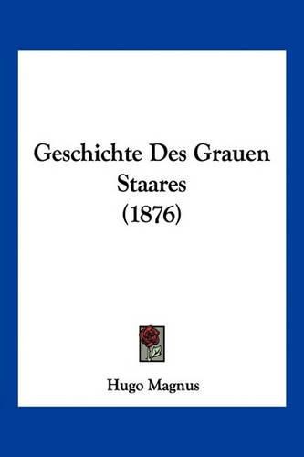 Geschichte Des Grauen Staares (1876)