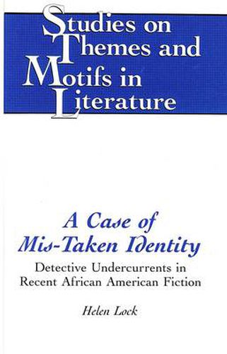 Cover image for A Case of Mis-Taken Identity: Detective Undercurrents in Recent African American Fiction