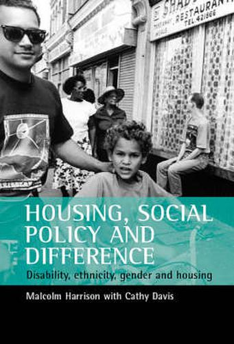 Cover image for Housing, social policy and difference: Disability, ethnicity, gender and housing