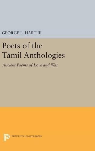 Poets of the Tamil Anthologies: Ancient Poems of Love and War