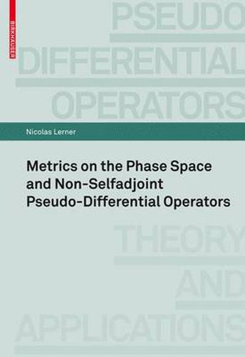 Cover image for Metrics on the Phase Space and Non-Selfadjoint Pseudo-Differential Operators