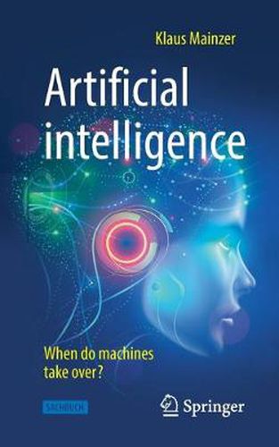 Cover image for Artificial Intelligence - When Do Machines Take Over?