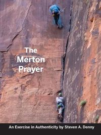 Cover image for The Merton Prayer: An Exercise in Authenticity