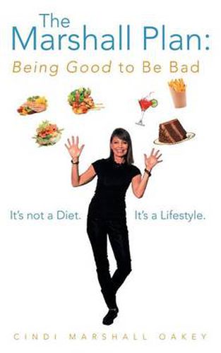 Cover image for The Marshall Plan: Being Good to Be Bad: It's Not a Diet. It's a Lifestyle