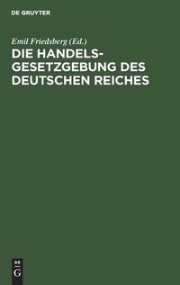 Cover image for Die Handelsgesetzgebung Des Deutschen Reiches