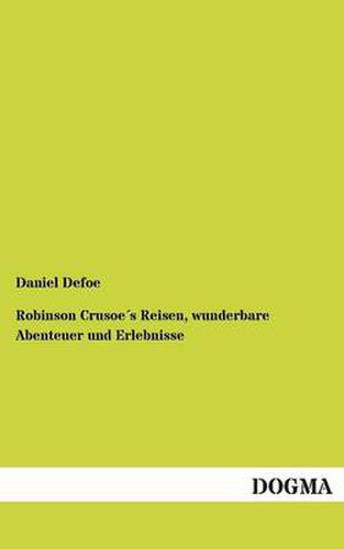 Cover image for Robinson Crusoes Reisen, Wunderbare Abenteuer Und Erlebnisse
