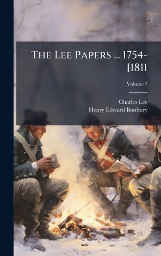 Cover image for The Lee Papers ... 1754-[1811
