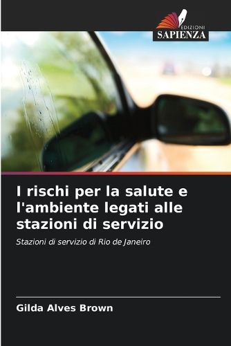 Cover image for I rischi per la salute e l'ambiente legati alle stazioni di servizio