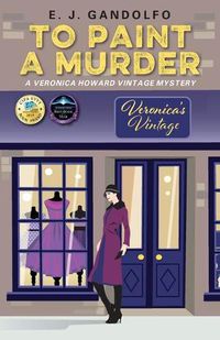 Cover image for To Paint A Murder: A Veronica Howard Vintage Mystery