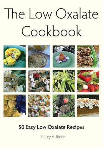 Cover image for The Low Oxalate Cookbook: 50 Easy Low Oxalate Recipes