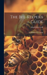 Cover image for The Bee-Keeper's Guide