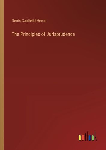 Cover image for The Principles of Jurisprudence