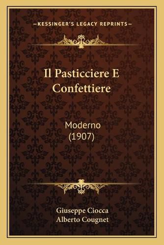 Cover image for Il Pasticciere E Confettiere: Moderno (1907)