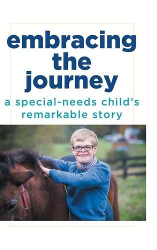 Cover image for Embracing the Journey: A special-needs child's remarkable story