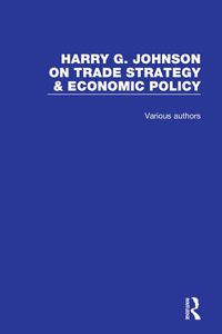 Cover image for Harry G. Johnson on Trade Strategy & Economic Policy