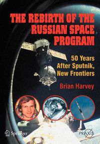 Cover image for The Rebirth of the Russian Space Program: 50 Years After Sputnik, New Frontiers