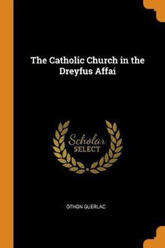 Cover image for The Catholic Church in the Dreyfus Affai