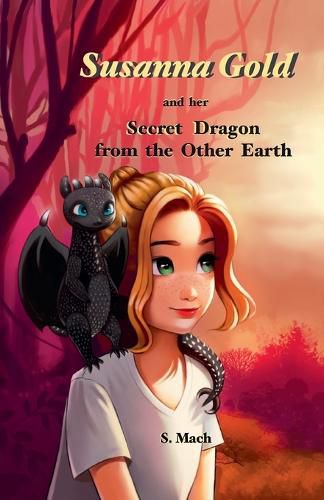 Cover image for Susanna Gold and her Secret Dragon from the Other Earth