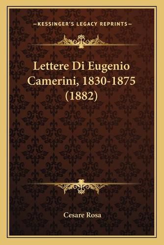 Lettere Di Eugenio Camerini, 1830-1875 (1882)