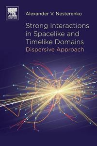 Cover image for Strong Interactions in Spacelike and Timelike Domains: Dispersive Approach