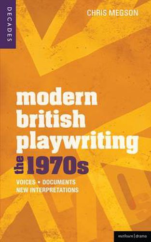 Cover image for Modern British Playwriting: The 1970s: Voices, Documents, New Interpretations