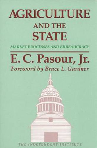 Agriculture and the State: Market Processes and Bureaucracy