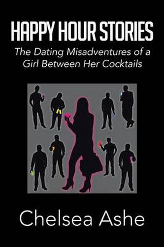 Cover image for Happy Hour Stories: The Dating Misadventures of a Girl Between Her Cocktails