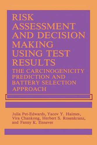 Cover image for Risk Assessment and Decision Making Using Test Results: The Carcinogenicity Prediction and Battery Selection Approach