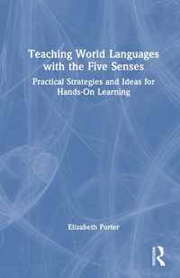 Cover image for Teaching World Languages with the Five Senses