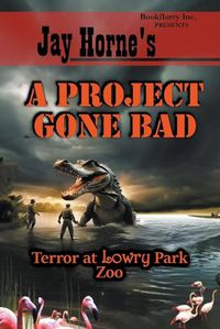 Cover image for Jay Horne's A Project Gone Bad