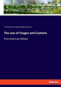 Cover image for The Law of Usages and Customs: First American Edition