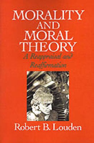 Cover image for Morality and Moral Theory: A Reappraisal and Reaffirmation