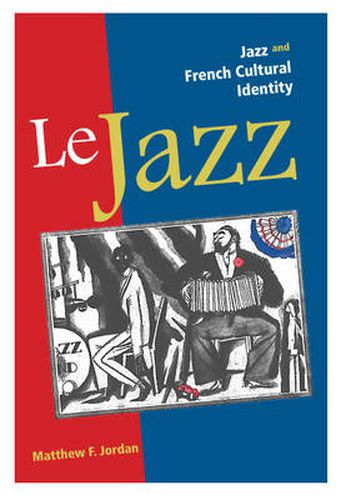 Cover image for Le Jazz: Jazz and French Cultural Identity